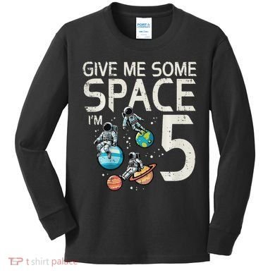 5th Birthday Astronaut Give Me Space 5 Year Old Kids Long Sleeve Shirt