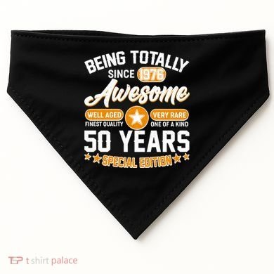 50th Birthday Being Totally Awesome Since 1976 Special Edition  USA-Made Doggie Bandana