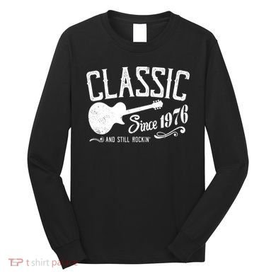 50th Birthday Classic Guitar Since 1976 And Still Rockin Long Sleeve Shirt