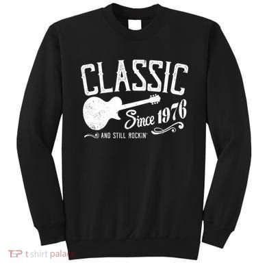 50th Birthday Classic Guitar Since 1976 And Still Rockin Sweatshirt