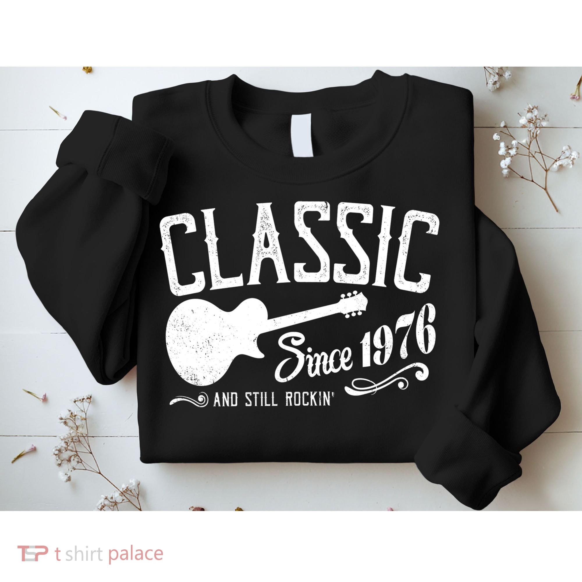 50th Birthday Classic Guitar Since 1976 And Still Rockin Sweatshirt