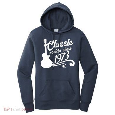 50th Birthday Classic Rockin Since 1973 Women's Hoodie