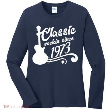 50th Birthday Classic Rockin Since 1973 Women's Long Sleeve Shirt