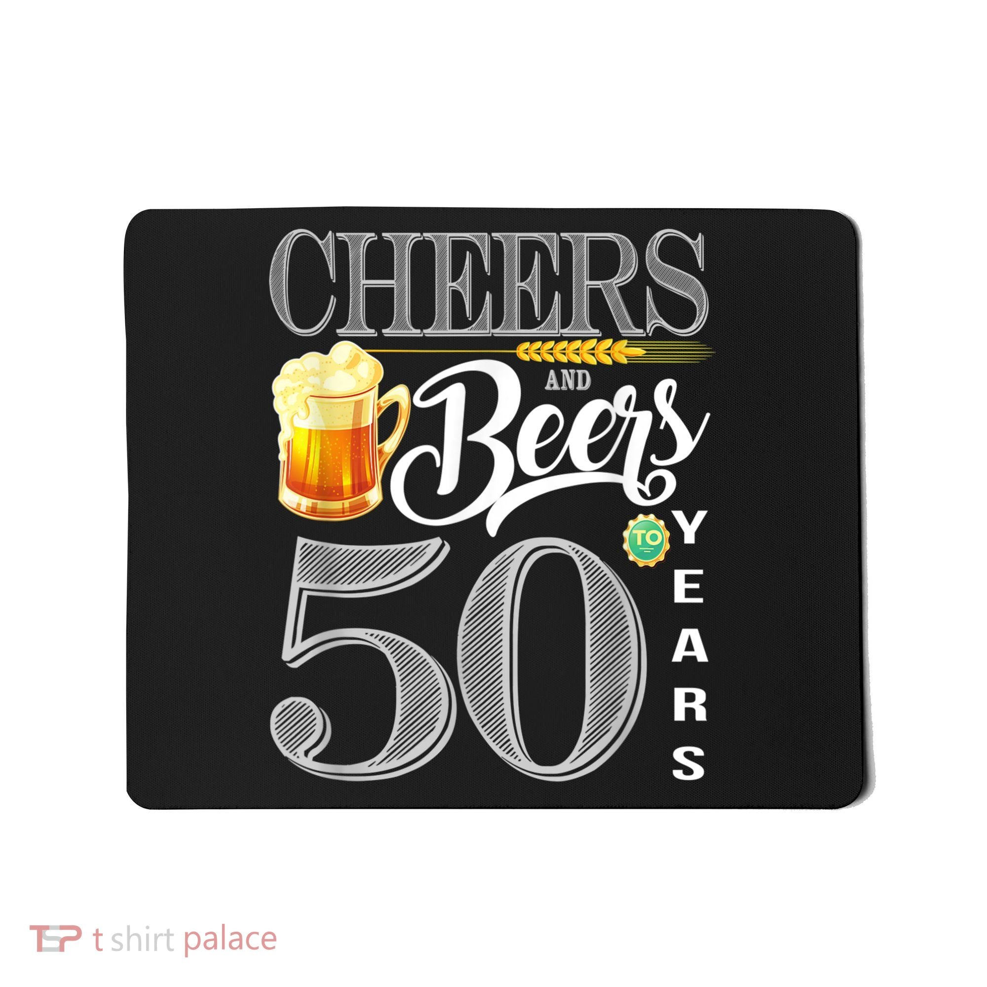 50th Birthday Cheers And Beers To 50 Years Mousepad