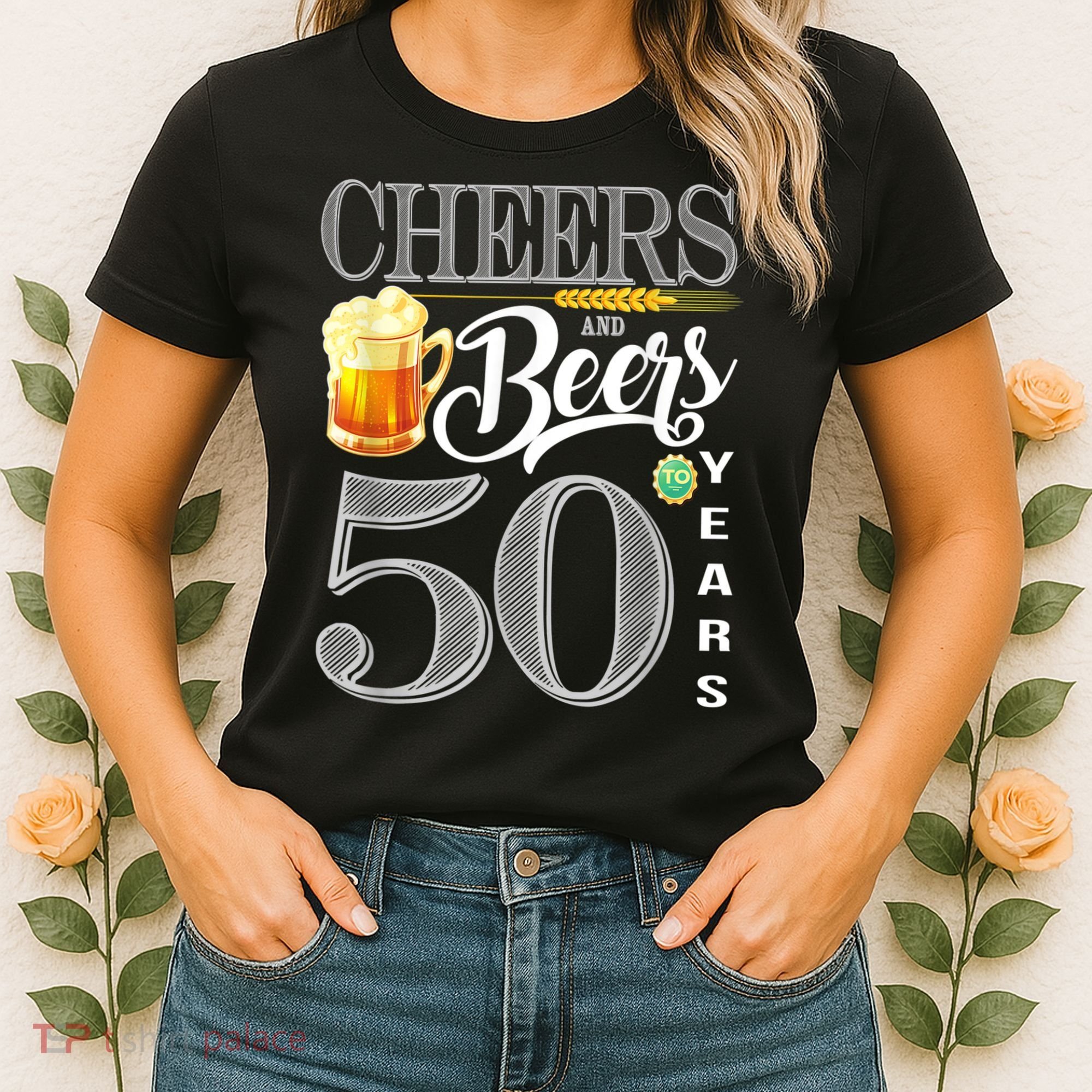 50th Birthday Cheers And Beers To 50 Years Women's T-Shirt