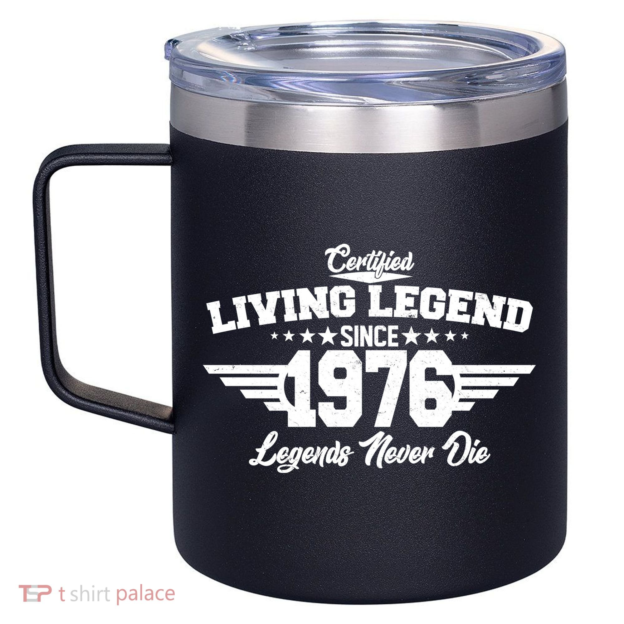 50th Birthday Certified Living Legend Since 1976 Legends Never Die 12oz Stainless Steel Coffee Mug