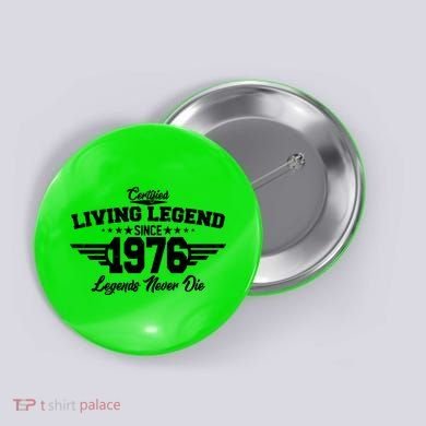 50th Birthday Certified Living Legend Since 1976 Legends Never Die Button