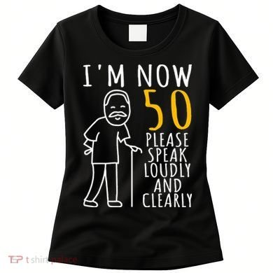 50th Birthday For Him I'm Now 50 Years Old Cool BDay Women's T-Shirt