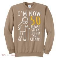 50th Birthday For Him I'm Now 50 Years Old Cool BDay Sweatshirt thumb 0