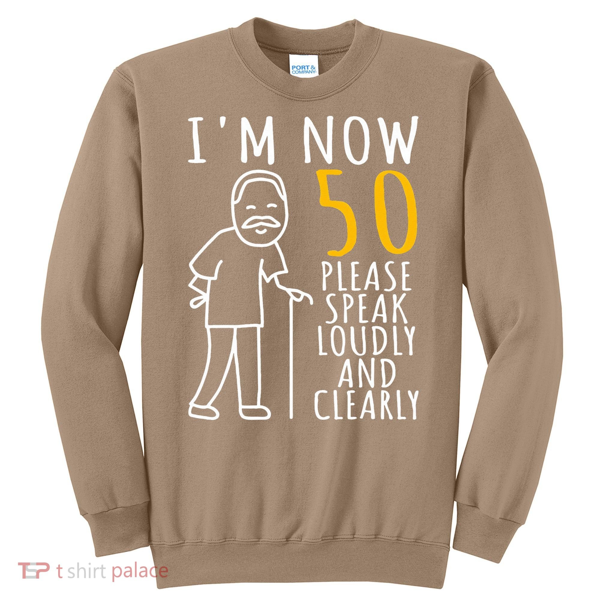 50th Birthday For Him I'm Now 50 Years Old Cool BDay Sweatshirt