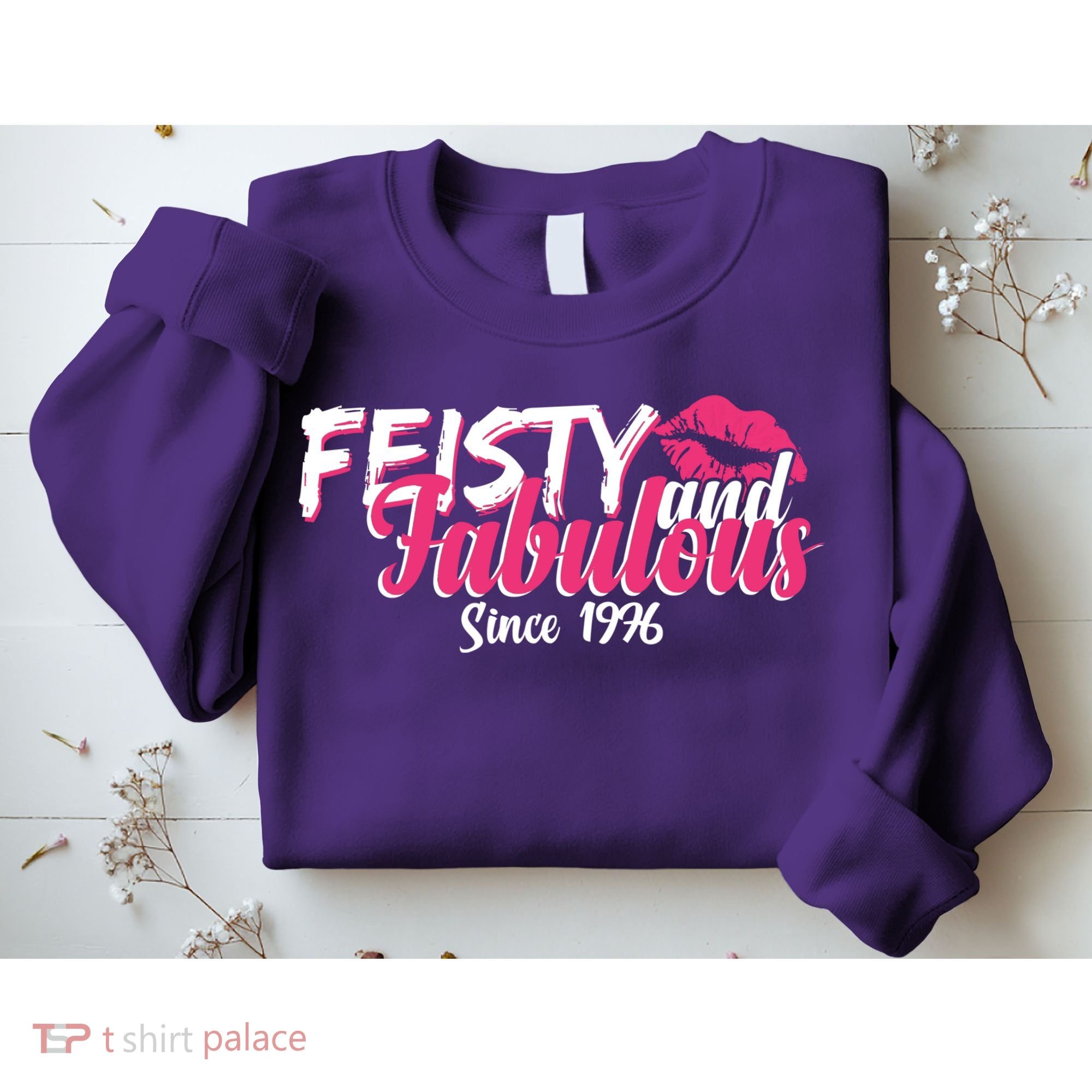 50th Birthday Feisty And Fabulous Since 1976  Sweatshirt