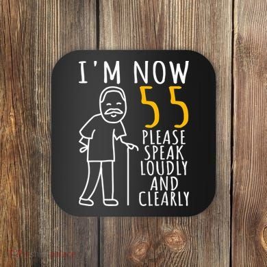  55th Birthday For Him | I'm Now 55 Years Old | Cool BDay Coaster