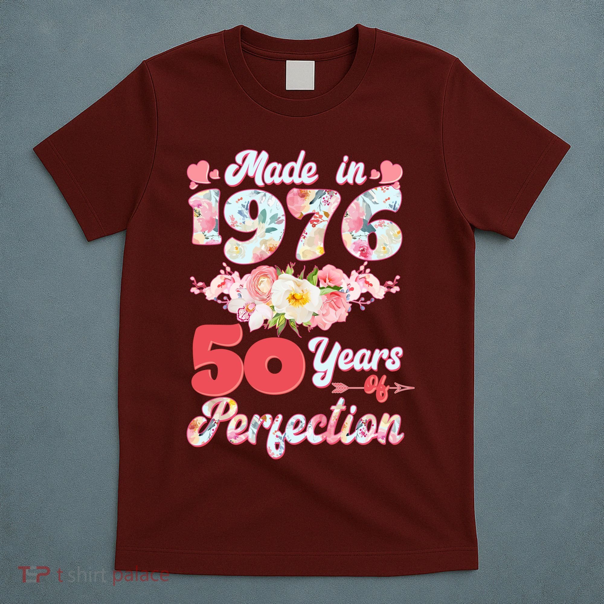 50th Birthday Floral Made In 1976 50 Years Of Perfection T-Shirt