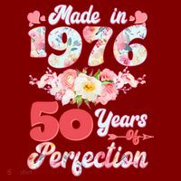 50th Birthday Floral Made In 1976 50 Years Of Perfection T-Shirt thumb 7