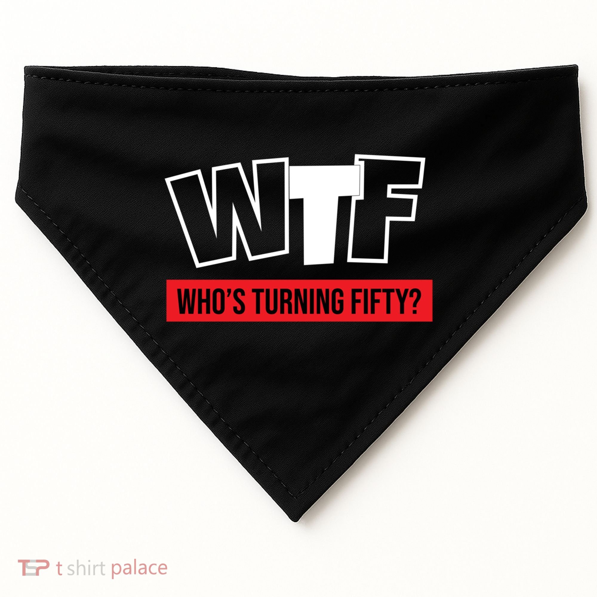 50th Birthday Funny Wtf Whos Turning Fifty Gift USA-Made Doggie Bandana