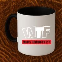 50th Birthday Funny Wtf Whos Turning Fifty Gift Coffee Mug thumb 2