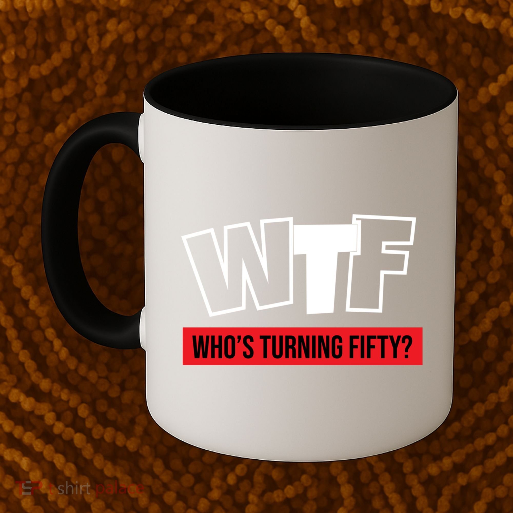 50th Birthday Funny Wtf Whos Turning Fifty Gift Coffee Mug