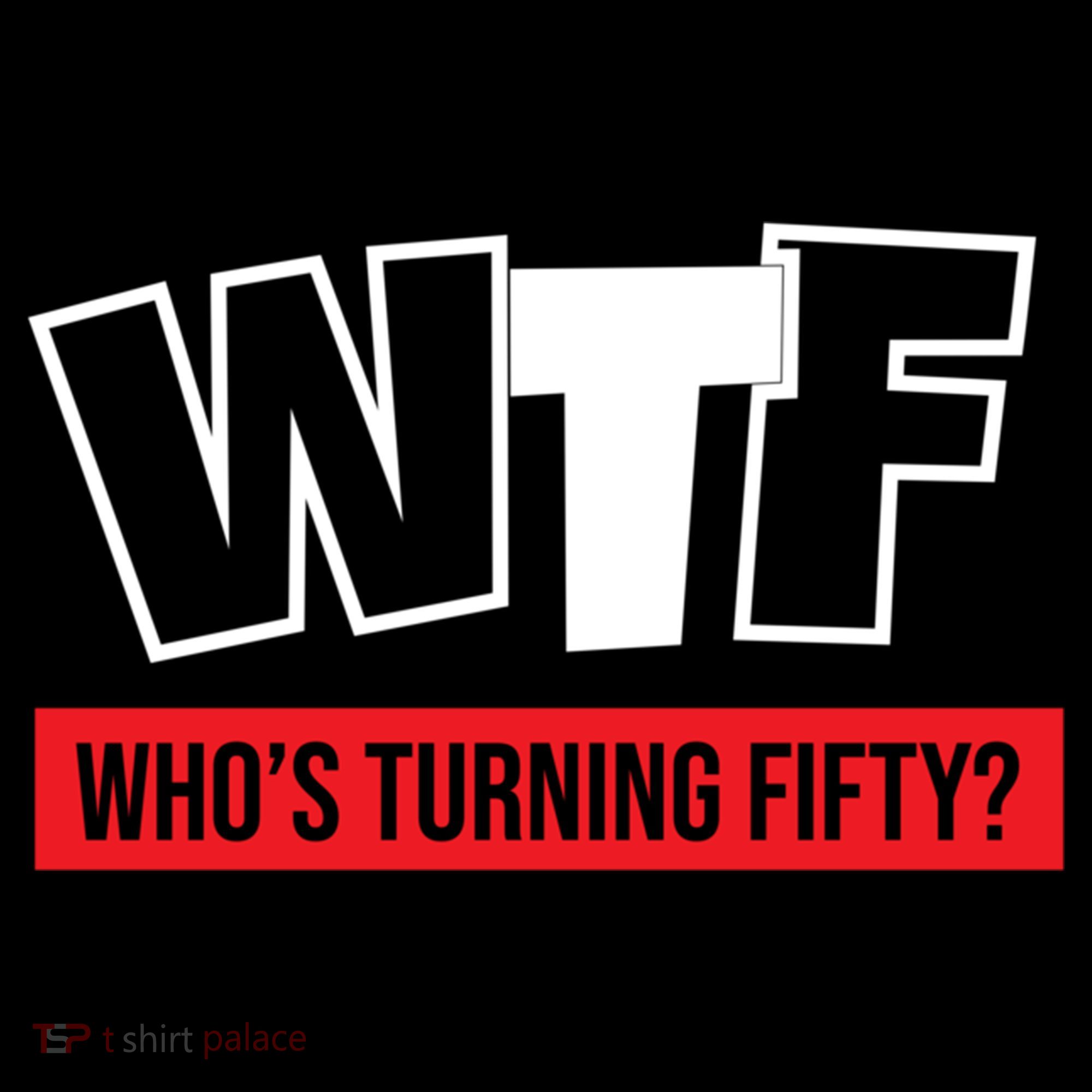 50th Birthday Funny Wtf Whos Turning Fifty Gift Coffee Mug