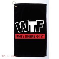 50th Birthday Funny Wtf Whos Turning Fifty Gift Golf Towel thumb 0