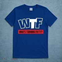 50th Birthday Funny Wtf Whos Turning Fifty Gift T-Shirt thumb 5