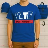 50th Birthday Funny Wtf Whos Turning Fifty Gift T-Shirt thumb 6