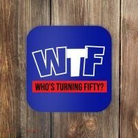 50th Birthday Funny Wtf Whos Turning Fifty Gift Coaster thumb 0