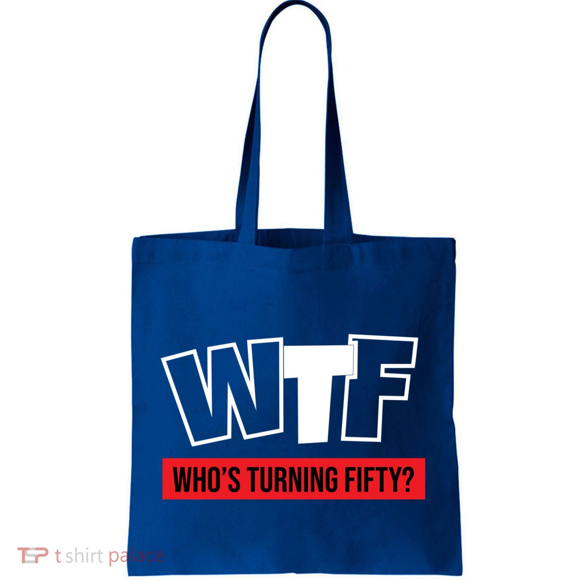 50th Birthday Funny Wtf Whos Turning Fifty Gift Tote Bag