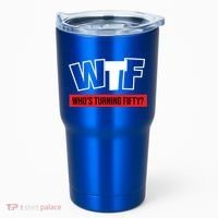 50th Birthday Funny Wtf Whos Turning Fifty Gift Tumbler thumb 0