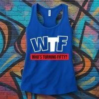 50th Birthday Funny Wtf Whos Turning Fifty Gift Women's Tank Top thumb 3