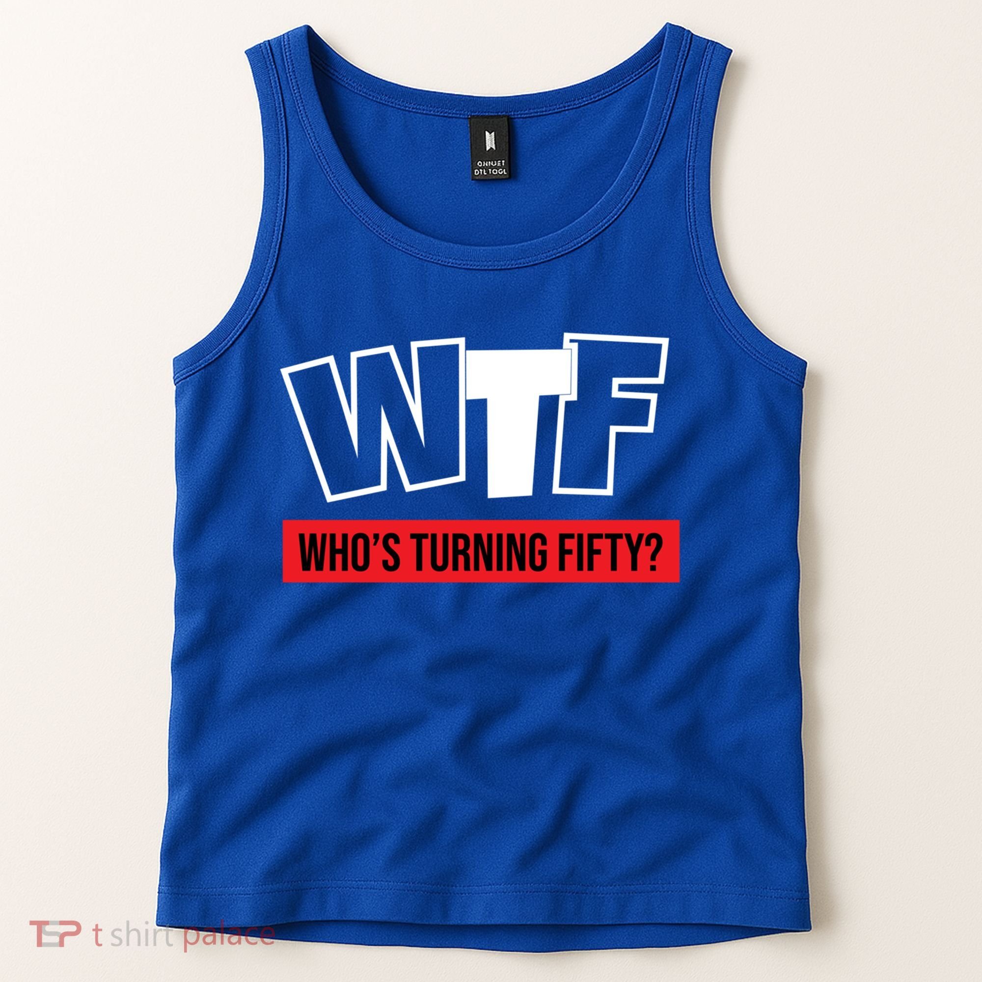 50th Birthday Funny Wtf Whos Turning Fifty Gift Tank Top