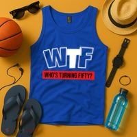 50th Birthday Funny Wtf Whos Turning Fifty Gift Tank Top thumb 4