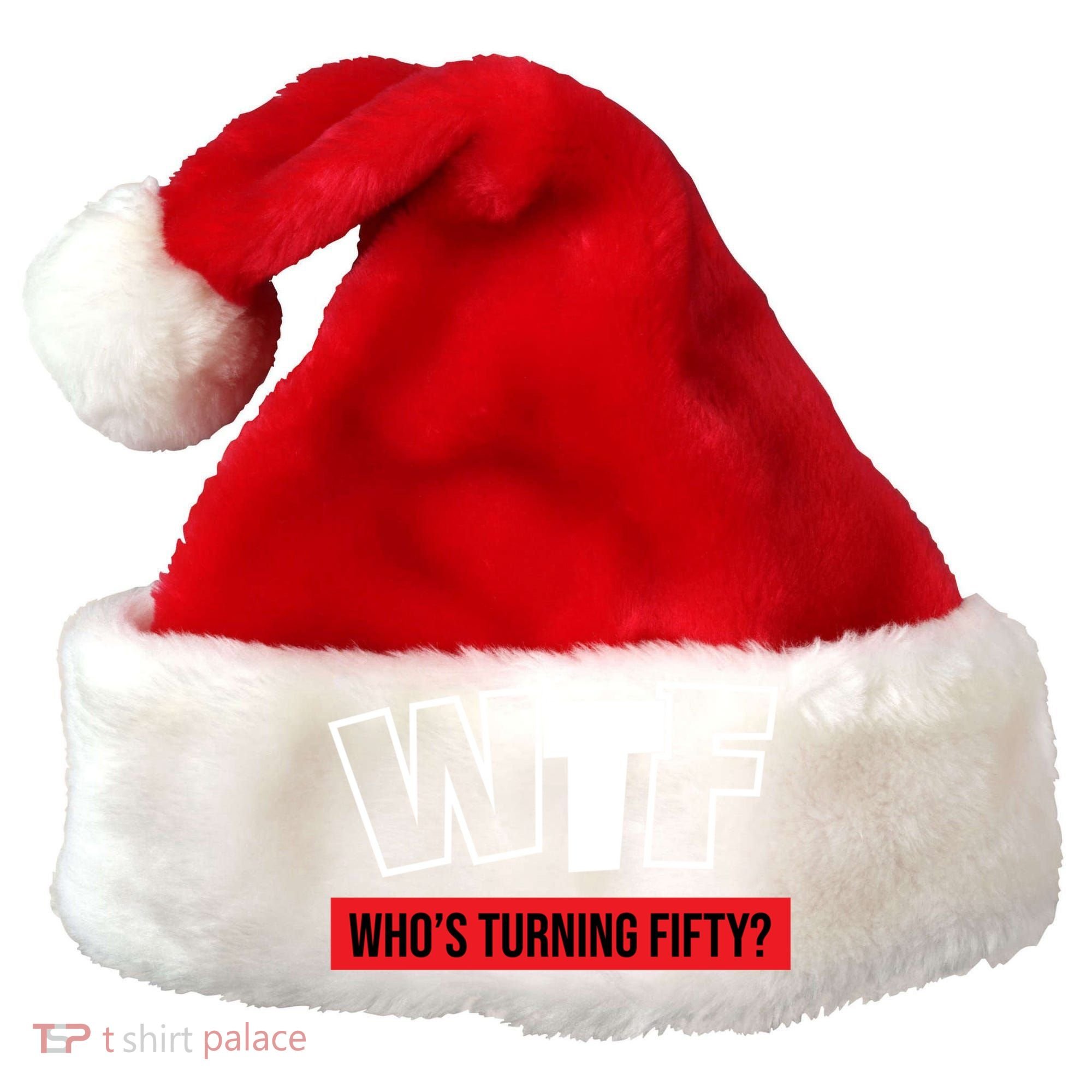 50th Birthday Funny Wtf Whos Turning Fifty Gift Santa Hat