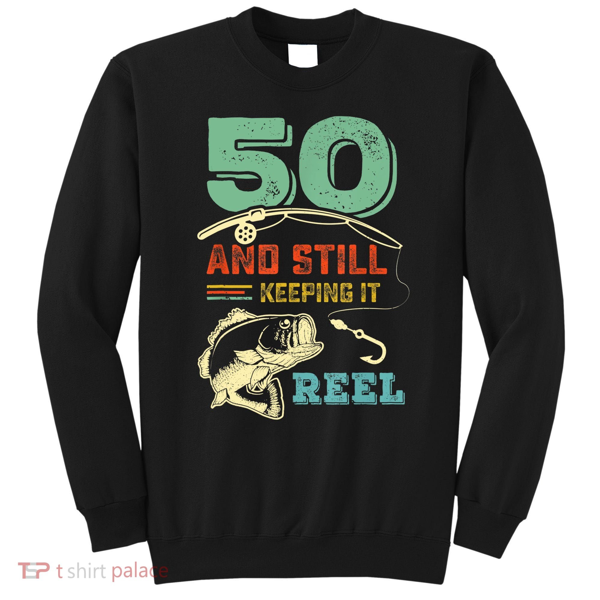 50th Birthday Gift For Fisherman Mens Sweatshirt