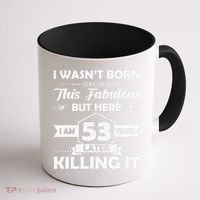 53rd Birthday Gift I Wasn't Born This Fabulous 53 Years Old Coffee Mug thumb 1