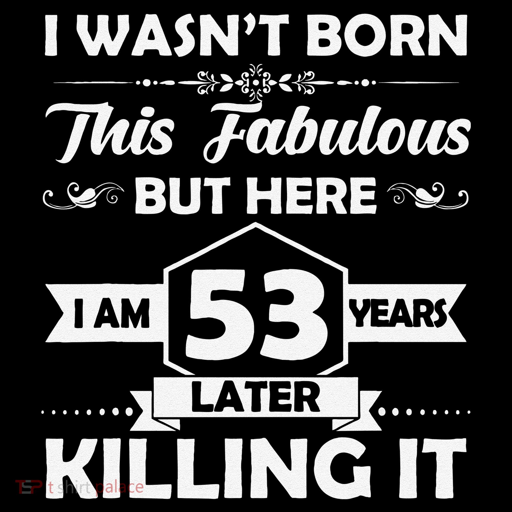 53rd Birthday Gift I Wasn't Born This Fabulous 53 Years Old Coffee Mug