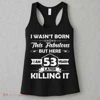53rd Birthday Gift I Wasn't Born This Fabulous 53 Years Old Women's Tank Top thumb 3
