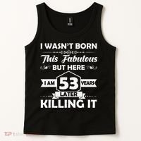 53rd Birthday Gift I Wasn't Born This Fabulous 53 Years Old Tank Top thumb 2