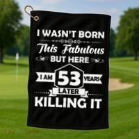 53rd Birthday Gift I Wasn't Born This Fabulous 53 Years Old Golf Towel thumb 1