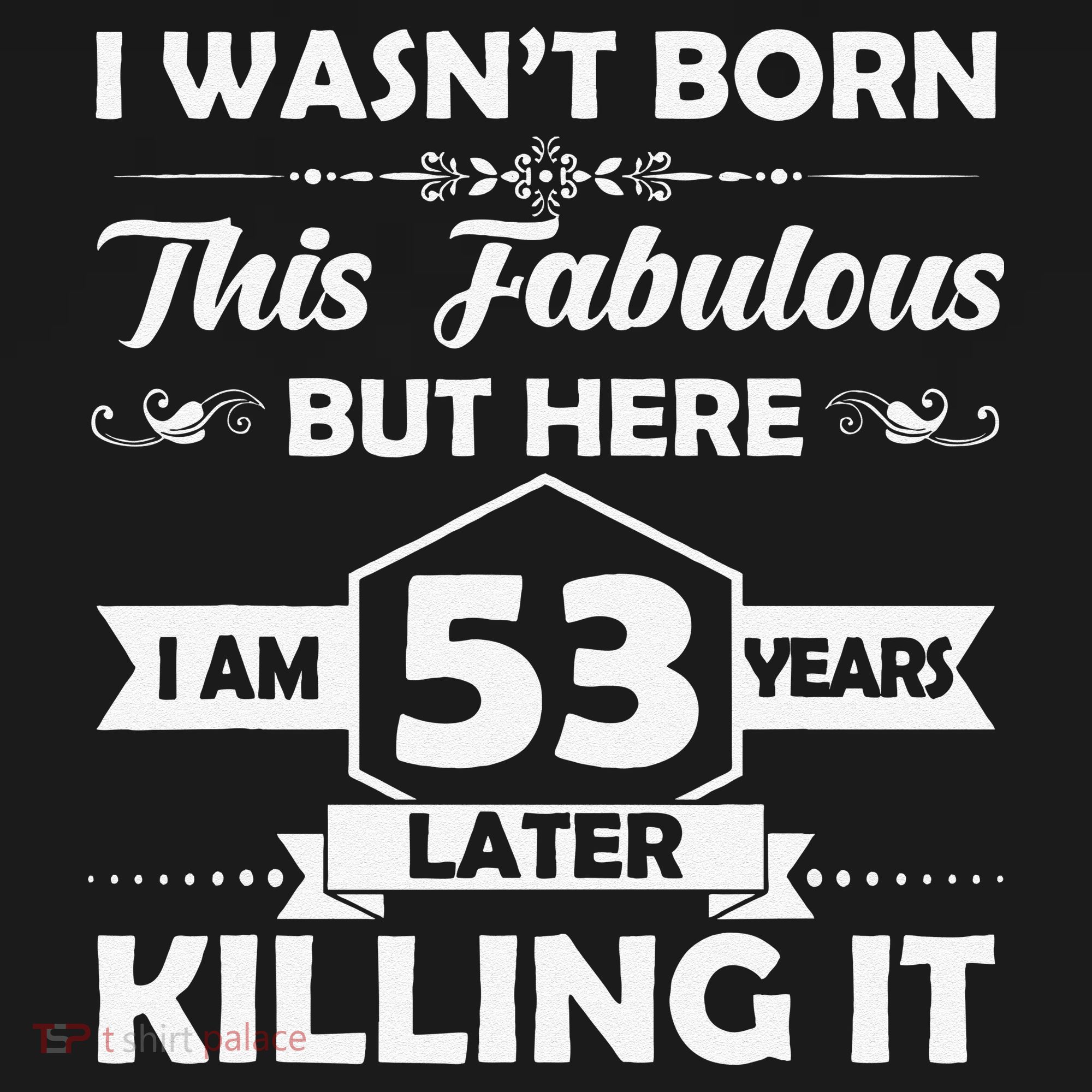 53rd Birthday Gift I Wasn't Born This Fabulous 53 Years Old Visor