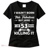 53rd Birthday Gift I Wasn't Born This Fabulous 53 Years Old Women's T-Shirt thumb 0