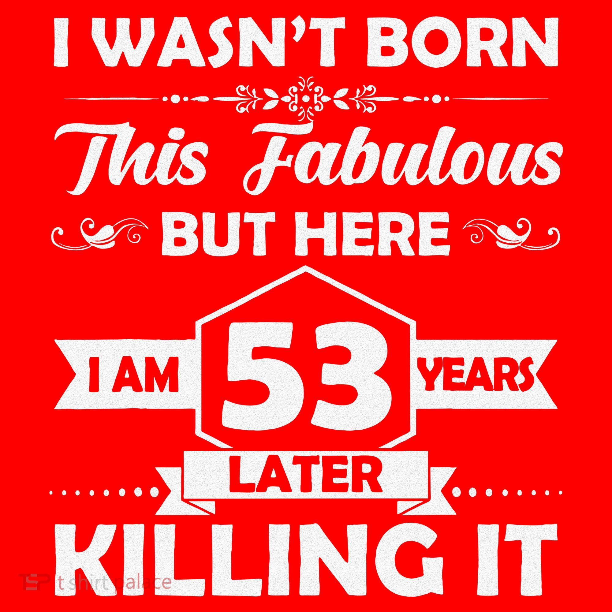 53rd Birthday Gift I Wasn't Born This Fabulous 53 Years Old Santa Hat