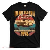 50th Birthday I'm Not Old I'm A Classic Custom Built Car 1976 T-Shirt thumb 0