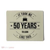 50th Birthday It Took 50 Years To Look This Good Mousepad thumb 0