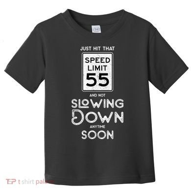 55th Birthday Idea Speed Limit Sign 55 mph Funny Driving Toddler T-Shirt