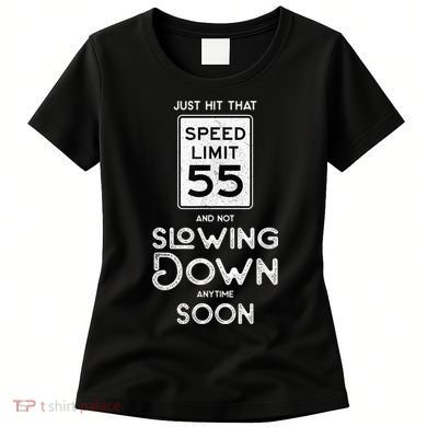 55th Birthday Idea Speed Limit Sign 55 mph Funny Driving Women's T-Shirt