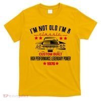 50th Birthday I'm Not Old I'm A Classic 1976 Custom Built High Performance Legendary Power T-Shirt thumb 0