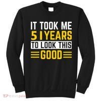 51st Birthday It Took Me 51 Years To Look This Good Sweatshirt thumb 0