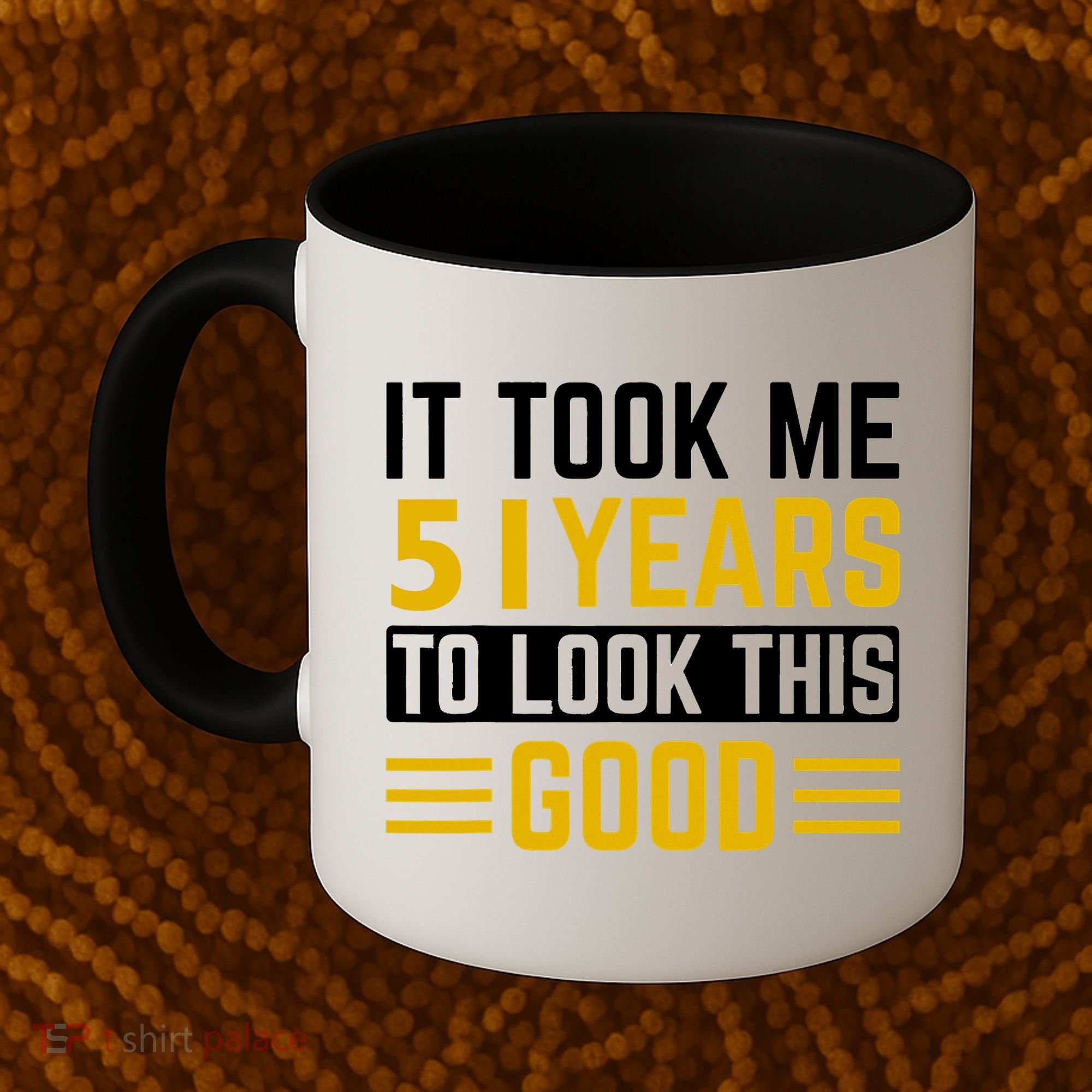 51st Birthday It Took Me 51 Years To Look This Good Coffee Mug