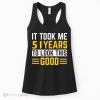 51st Birthday It Took Me 51 Years To Look This Good Women's Tank Top thumb 0