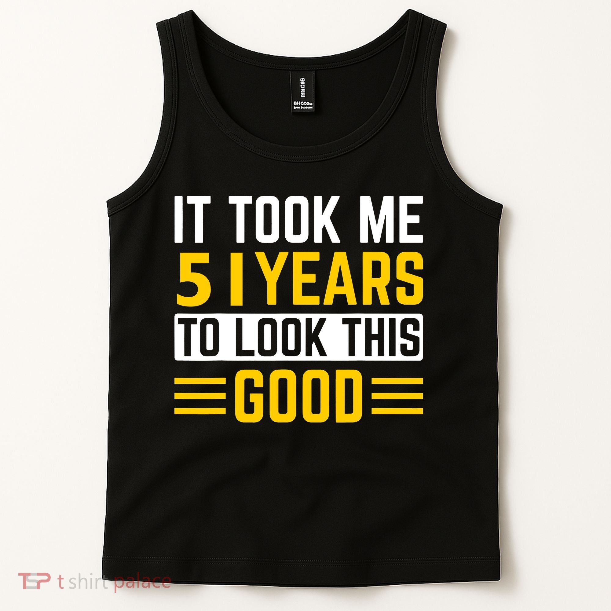 51st Birthday It Took Me 51 Years To Look This Good Tank Top